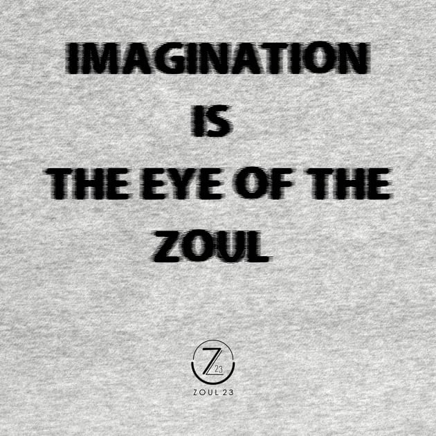 Imagination is the eye of the zoul by chinzu